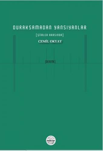 Duraksamadan Yansiyanlar Siirler Arasinda