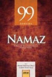 99 Soruda Namaz Sorular ve Cevaplariyla Namaz Fikhi