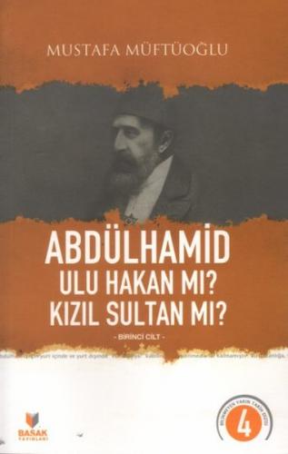 Abdülhamid Ulu Hakan mi? Kizil Sultan mi? - Cilt 1