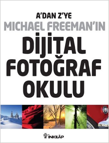A'dan Z'ye Michael Freeman'in Dijital Fotograf Okulu (4'lü Kut)