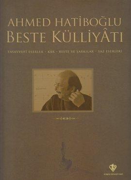 Ahmed Hatiboğlu Beste Külliyatı (4 Cd+1Dvd) Tasavvufi Eserler - Kar - Beste ve Şarkılar - Saz E