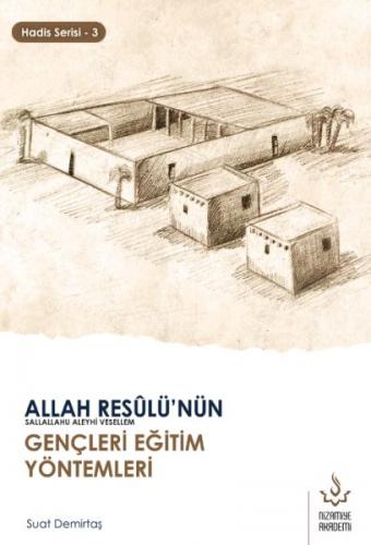 Allah Resulünün Gençleri Eğitim Yöntemleri Hadis Serisi 3