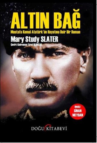 Altin Bag Mustafa Kemal Atatürk'ün Hayatina Dair Bir Roman