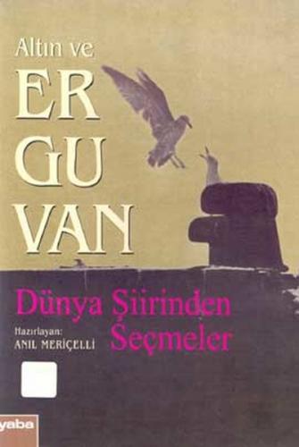 Altin ve Erguvan Dünya Siirinden Seçmeler