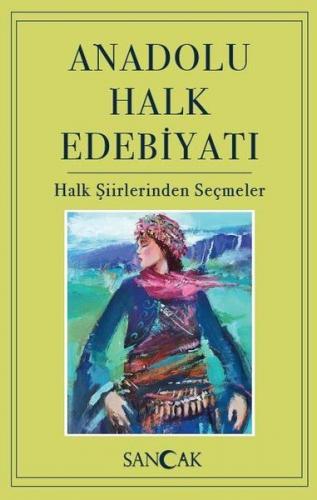 Anadolu Halk Edebiyatı Halk Şiirlerinden Seçmeler