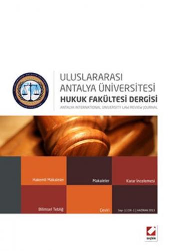 Antalya Üniversitesi Hukuk Fakültesi Dergisi Cilt:1 - Sayi:1 Haziran 2