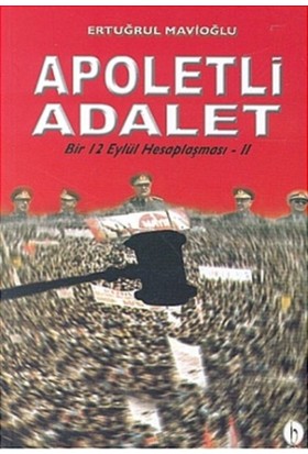 Apoletli Adalet Bir 12 Eylül Hesaplaşması 2. Kitap