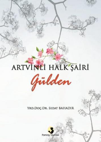 Artvinli Halk Sairi Gülden