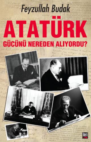 Atatürk Gücünü Nereden Alıyordu