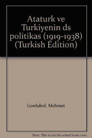 Atatürk ve Türkiye'nin Dis Politikasi (1919-1938)
