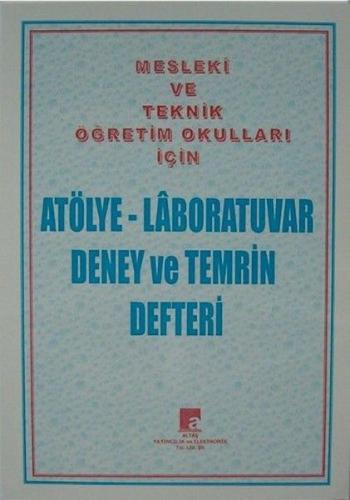 Atölye - Laboratuvar Deney ve Temrin Defteri Mesleki ve Teknik Öğretim Okulları İçin