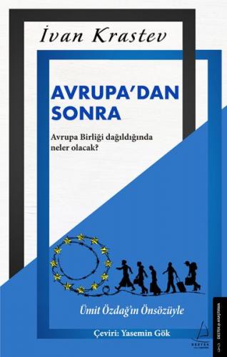 Avrupadan Sonra Avrupa Birliği Dağıldığında Neler Olacak