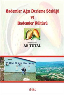 Bademler Agzi Derleme Sözlügü ve Bademler Kültürü