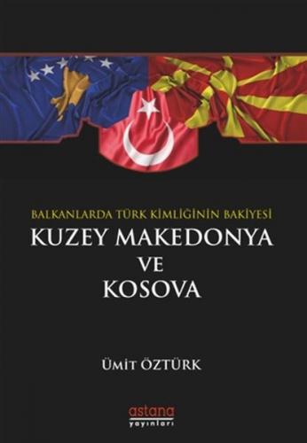 Balkanlarda Türk Kimliğinin Bakiyesi Kuzey Makedonya ve Kosova