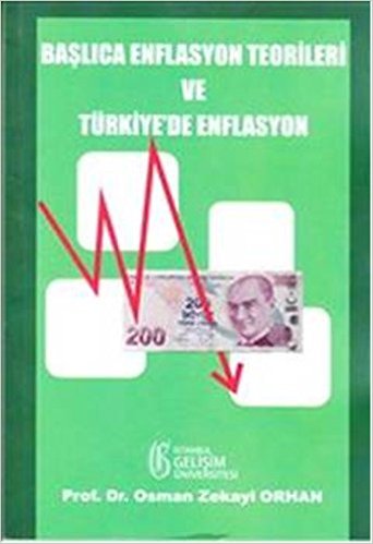 Baslica Enflasyon Teorileri ve Türkiye'de Enflasyon