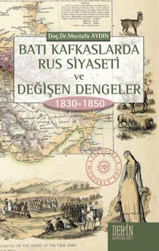 Bati Kafkaslarda Rus Siyaseti ve Degisen Dengeler (1830-1850)