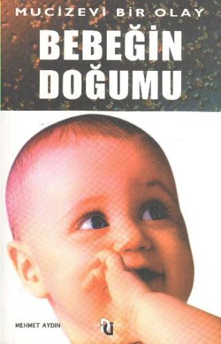 Bebegin Dogumu: Mucizevi Bir Olay