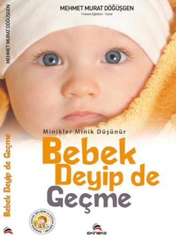 Bebek Deyip de Geçme / Minikler Minik Düşünür