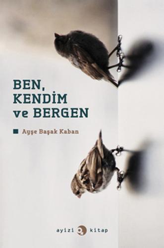 Ben, Kendim Ve Bergen