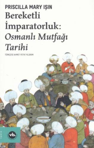 Bereketli İmparatorluk Osmanlı Mutfağı Tarihi