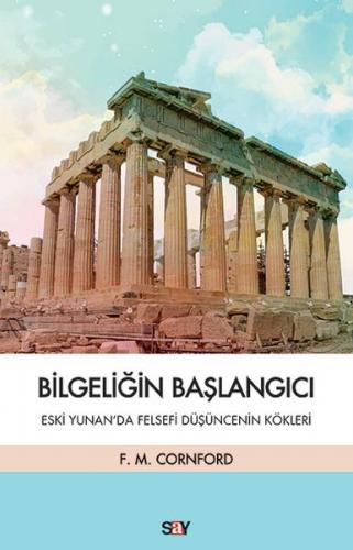 Bilgeliğin Başlangıcı - Eski Yunan'da Felsefi Düşüncenin Kökleri