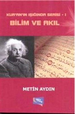 Bilim ve Akıl / Kur'an'ın Işığında Serisi 1