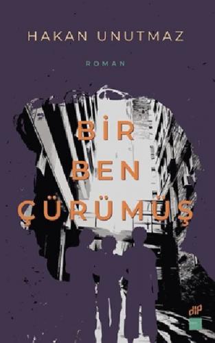 Bir Ben Çürümüş