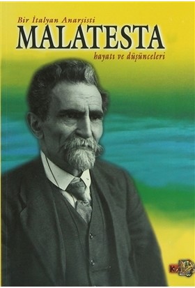 Bır ıtalyan Anarşıstı Malatesta Hayati Ve Düşüncel