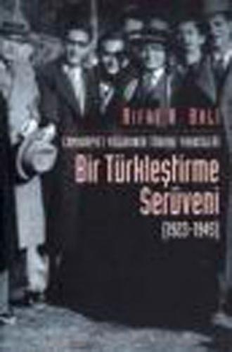 Bir Türkleştirme Serüveni (1923-1945)