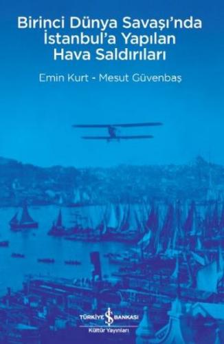 Birinci Dünya Savaşı'nda İstanbul'a Yapılan Hava Saldırıları