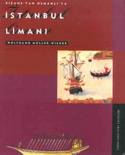 Bizans'tan Osmanlı'ya İstanbul Limanı