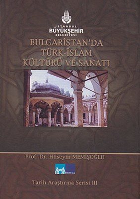 Bulgaristan'da Türk-Islam Kültürü ve Sanati