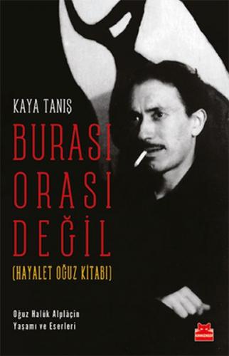 Burasi Orasi Degil - Hayalet Oguz Kitabi