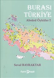 Burası Türkiye Absürd öyküler!!
