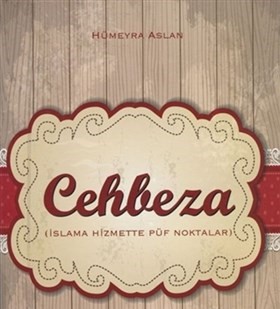 Cehbeza - Islama Hizmette Püf Noktalar