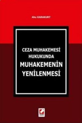 Ceza Muhakemesi Hukukunda Muhakemenin Yenilenmesi