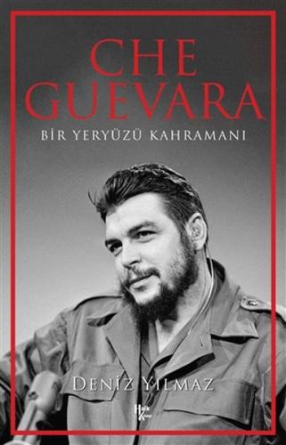 Che Guevara - Bir Yeryüzü Kahramani
