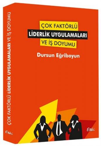 Çok Faktörlü Liderlik Uygulamalari ve Is Doyumu