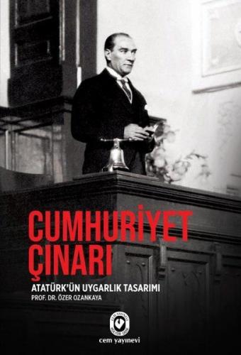 Cumhuriyet Çinari - Atatürk'ün Uygarlik Tasarimi