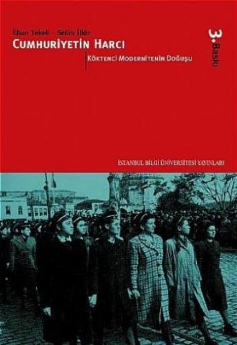 Cumhuriyetin Harcı Cilt: 1 Köktenci Modernitenin Doğuşu