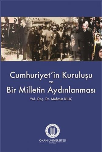 Cumhuriyet'in Kurulusu ve Bir Milletin Aydinlanmasi