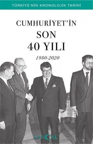 Cumhuriyetin Son 40 Yılı 1980 2020 Türkiyenin Kronolojik Tarihi
