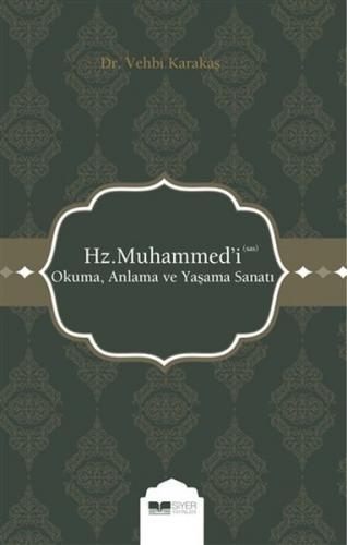 Hz. Muhammed'i (s.a.s) Okuma Anlama ve Yaşama Sanatı