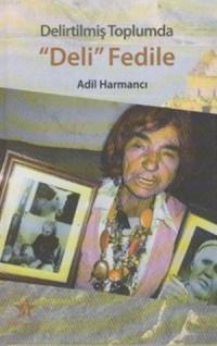 Delirtilmiş Toplumda Deli Fedile