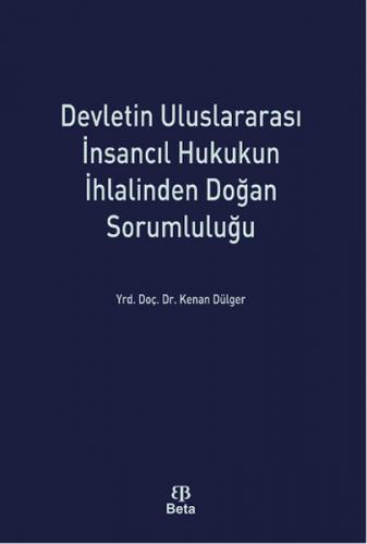 Devletin Uluslararasi İnsancıl Hukukun İhlalinden Doğan Sorumluluğu
