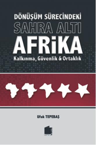 Dönüsüm Sürecindeki Sahra Alti Afrika Kalkinma, Güvenlik ve Ortaklik