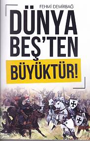 Dünya Bes'ten Büyüktür