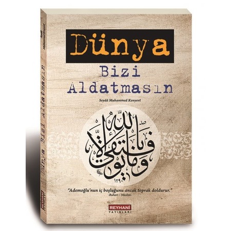 Dünya Bizi Aldatmasin