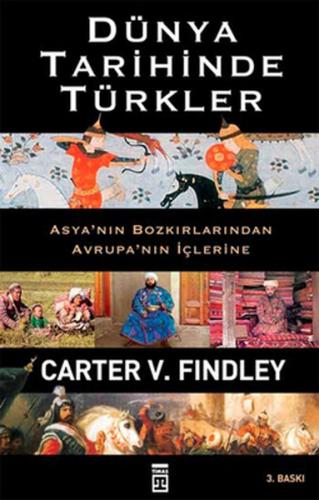 Dünya Tarihinde Türkler Asya'nın Bozkırlarından Avrupa'nın İçlerine