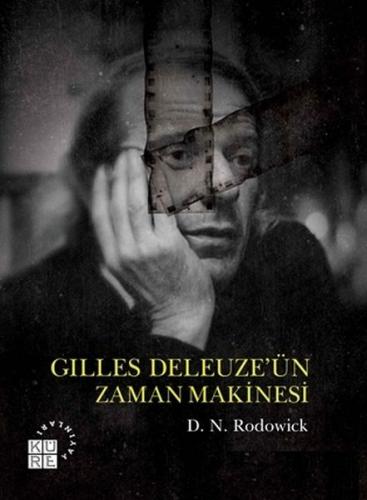 Gilles Deleuze'ün Zaman Makinesi Gilles Deleuze'ün Zaman Makinesi
